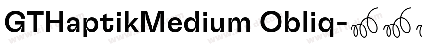 GTHaptikMedium Obliq字体转换